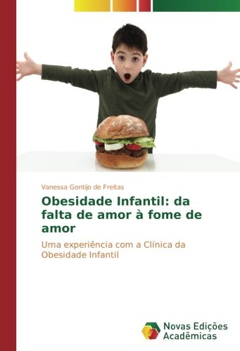 Obesidade Infantil: da falta de amor à fome de amor: Uma experiência com a Clínica da Obesidade Infantil