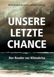 Unsere letzte Chance. Der Reader zur Klimakrise