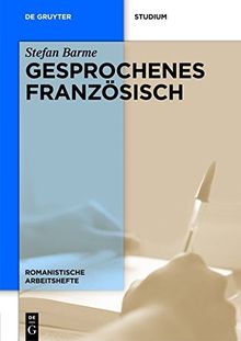 Gesprochenes Französisch (Romanistische Arbeitshefte)