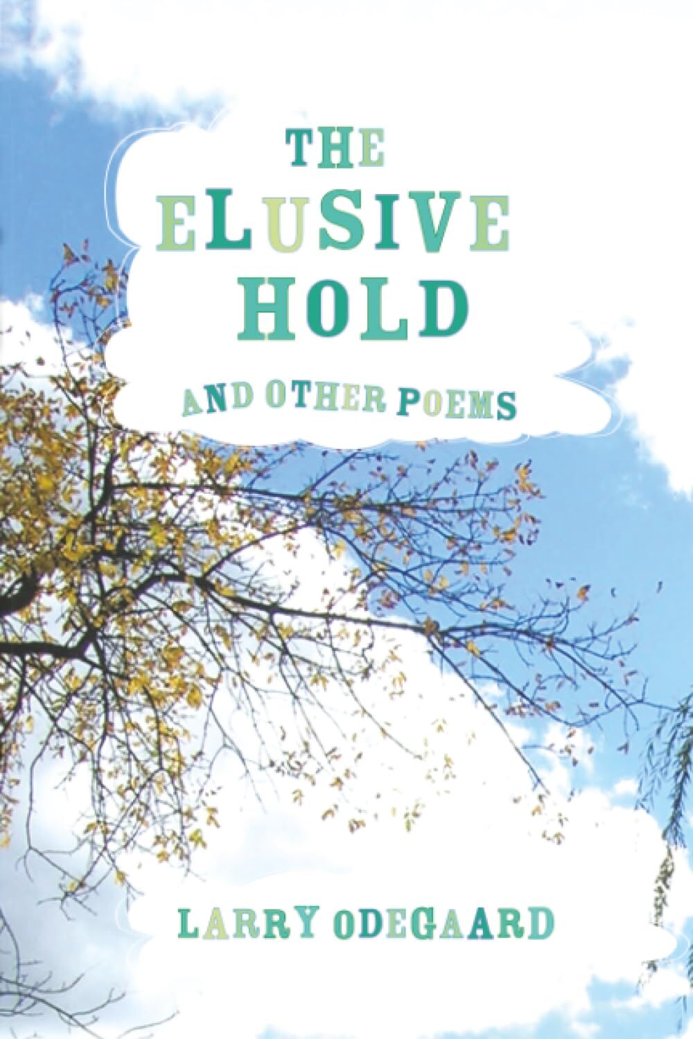 The Elusive Hold and Other Poems