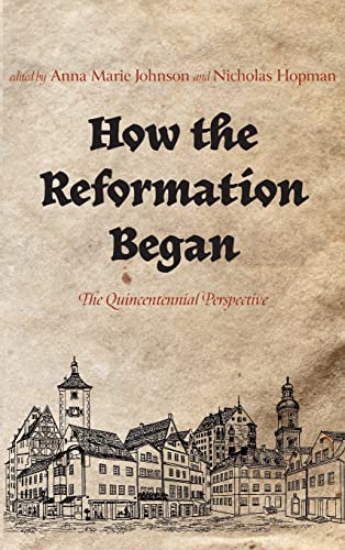 How the Reformation Began: The Quincentennial Perspective