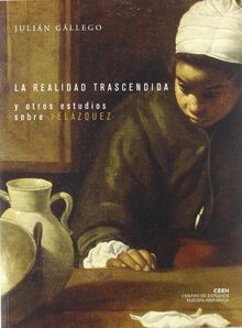 La realidad trascendida : y otros estudios sobre Velázquez (Velazqueña)