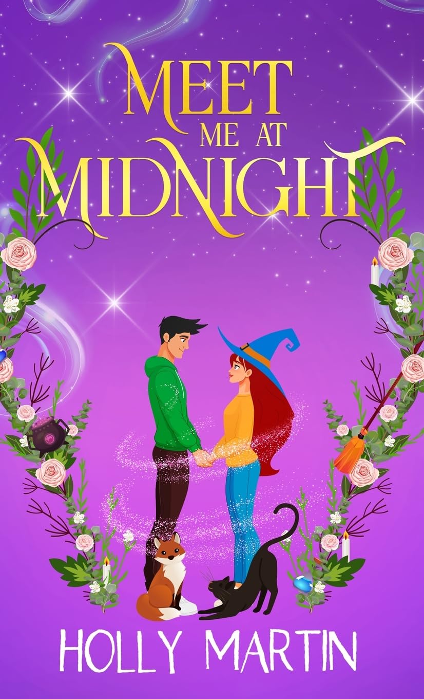 Meet Me At Midnight: An uplifting witchy romantic comedy that's gorgeously enchanting and utterly magical (The Midnight Village, Band 2)