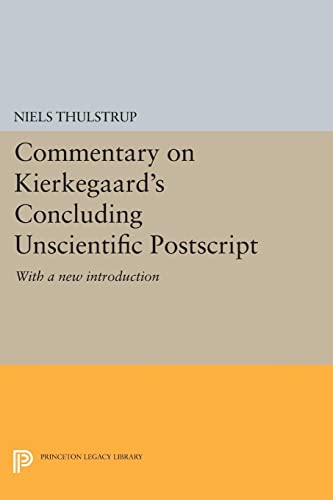 Commentary on Kierkegaard's Concluding Unscientific Postscript: With a new introduction (Princeton Legacy Library)