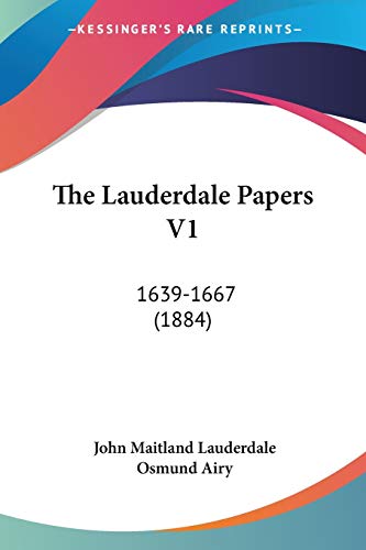 The Lauderdale Papers V1: 1639-1667 (1884)