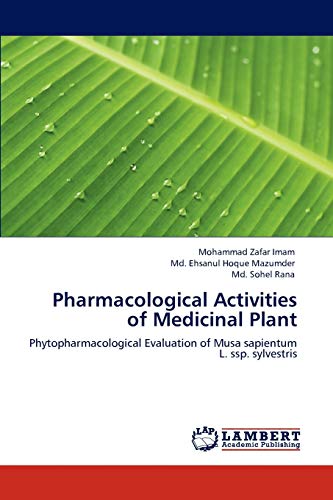 Pharmacological Activities of Medicinal Plant: Phytopharmacological Evaluation of Musa sapientum L. ssp. sylvestris