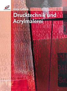 Drucktechniken und Acrylmalerei