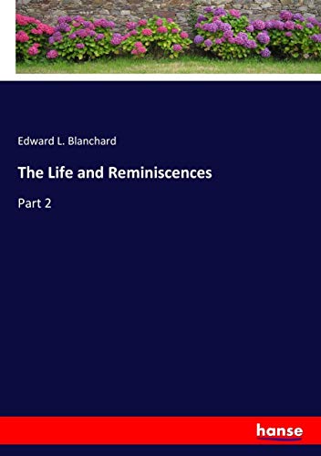The Life and Reminiscences: Part 2