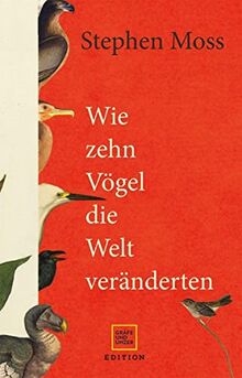 Wie zehn Vögel die Welt veränderten