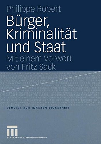 Bürger, Kriminalität und Staat (Studien zur Inneren Sicherheit)