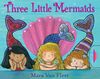 Three Little Mermaids (Paula Wiseman Books)