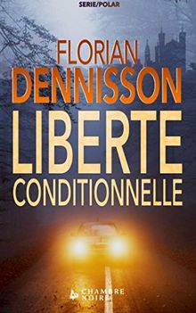 Liberté conditionnelle (polar): la série suspense Romeo Brigante, t.1