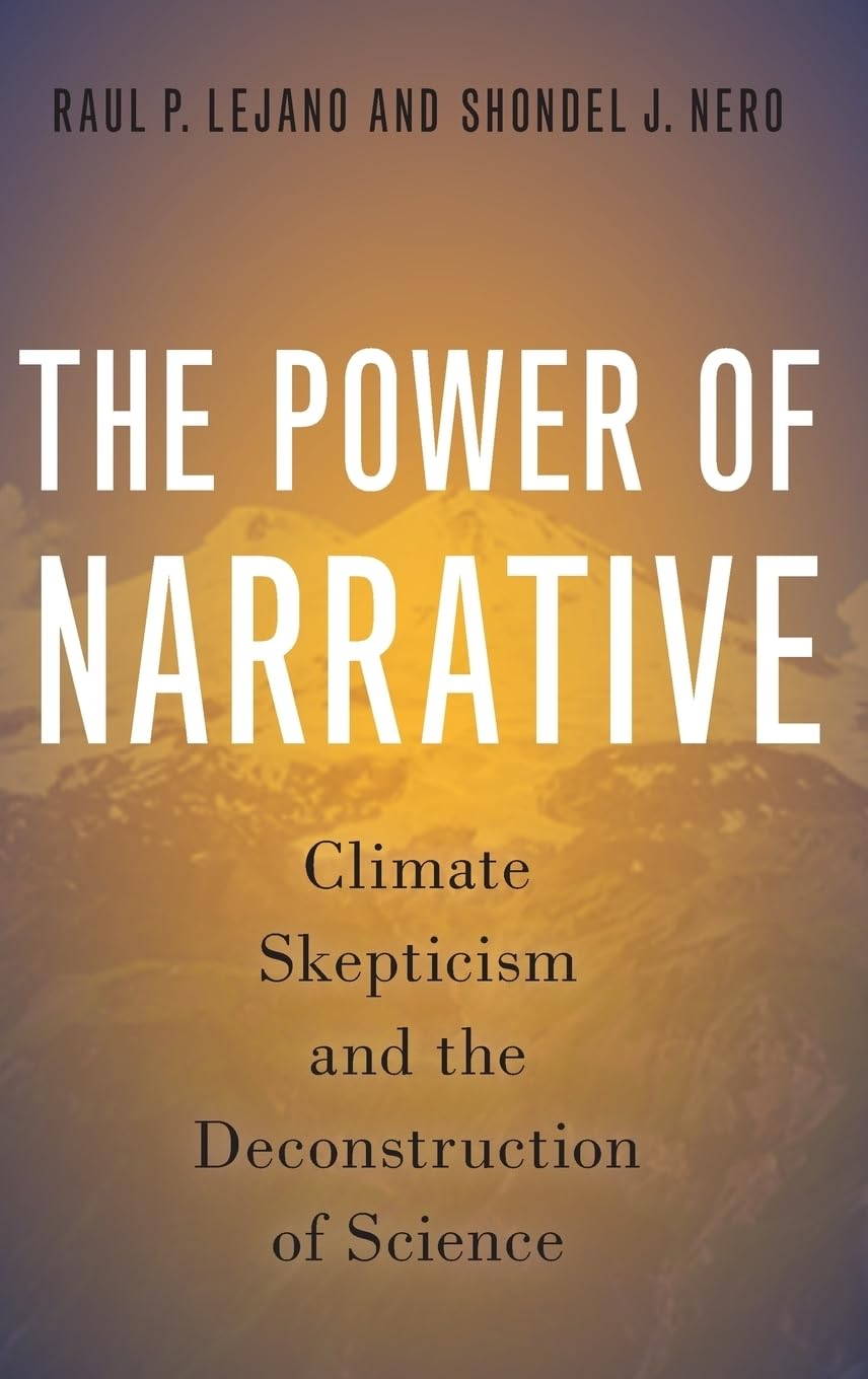 Power of Narrative: Climate Skepticism and the Deconstruction of Science