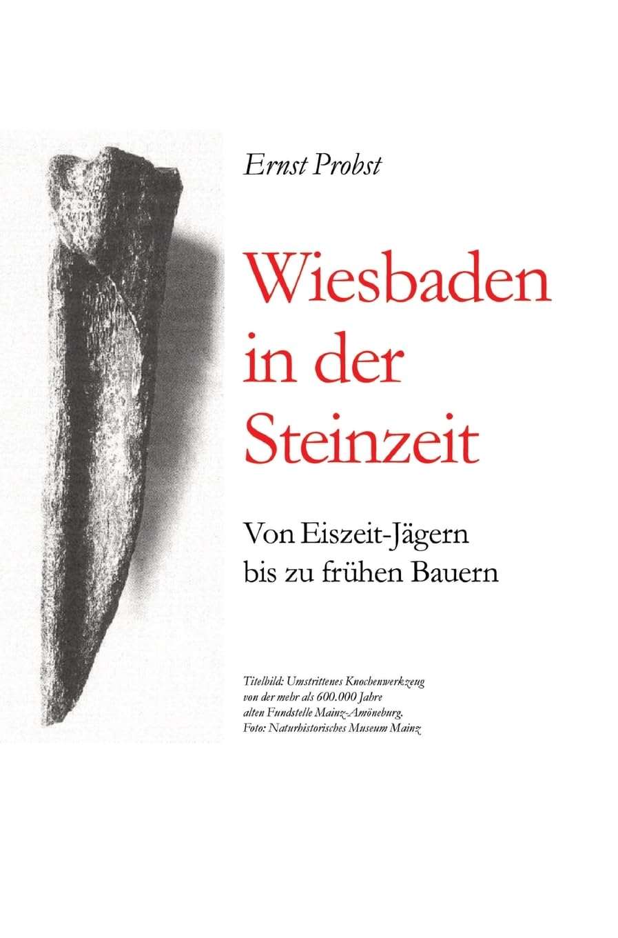 Wiesbaden in der Steinzeit: Von Eiszeit-Jägern bis zu frühen Bauern