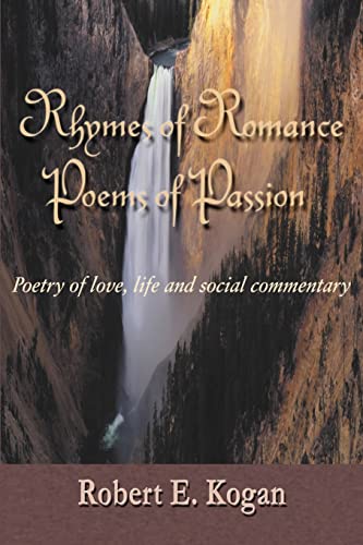 Rhymes of Romance Poems of Passion: Poetry of love, life and social commentary