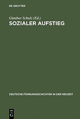 Sozialer Aufstieg: Funktionseliten im Spätmittelalter und in der Frühen Neuzeit. Büdinger Forschungen zur Sozialgeschichte 2000 und 2001 (Deutsche Führungsschichten in der Neuzeit, Band 25)