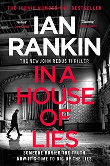 In a House of Lies: The Brand New Rebus Thriller – the No.1 Bestseller