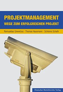 Projektmanagement: Wege zum erfolgreichen Projekt