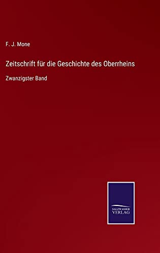 Zeitschrift für die Geschichte des Oberrheins: Zwanzigster Band