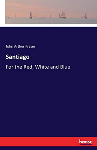 Santiago: For the Red, White and Blue