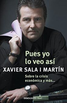 Pues yo lo veo así : sobre la crisis económica y más-- (Clave)