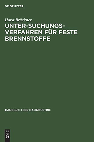 Untersuchungsverfahren für feste Brennstoffe (Handbuch der Gasindustrie, 5, Band 5)