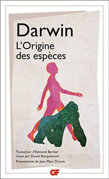 L'origine des espèces au moyen de la sélection naturelle ou La préservation des races favorisées dans la lutte pour la vie