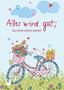 Alles wird gut, du wirst schon sehen (Eschbacher Herzenswünsche)