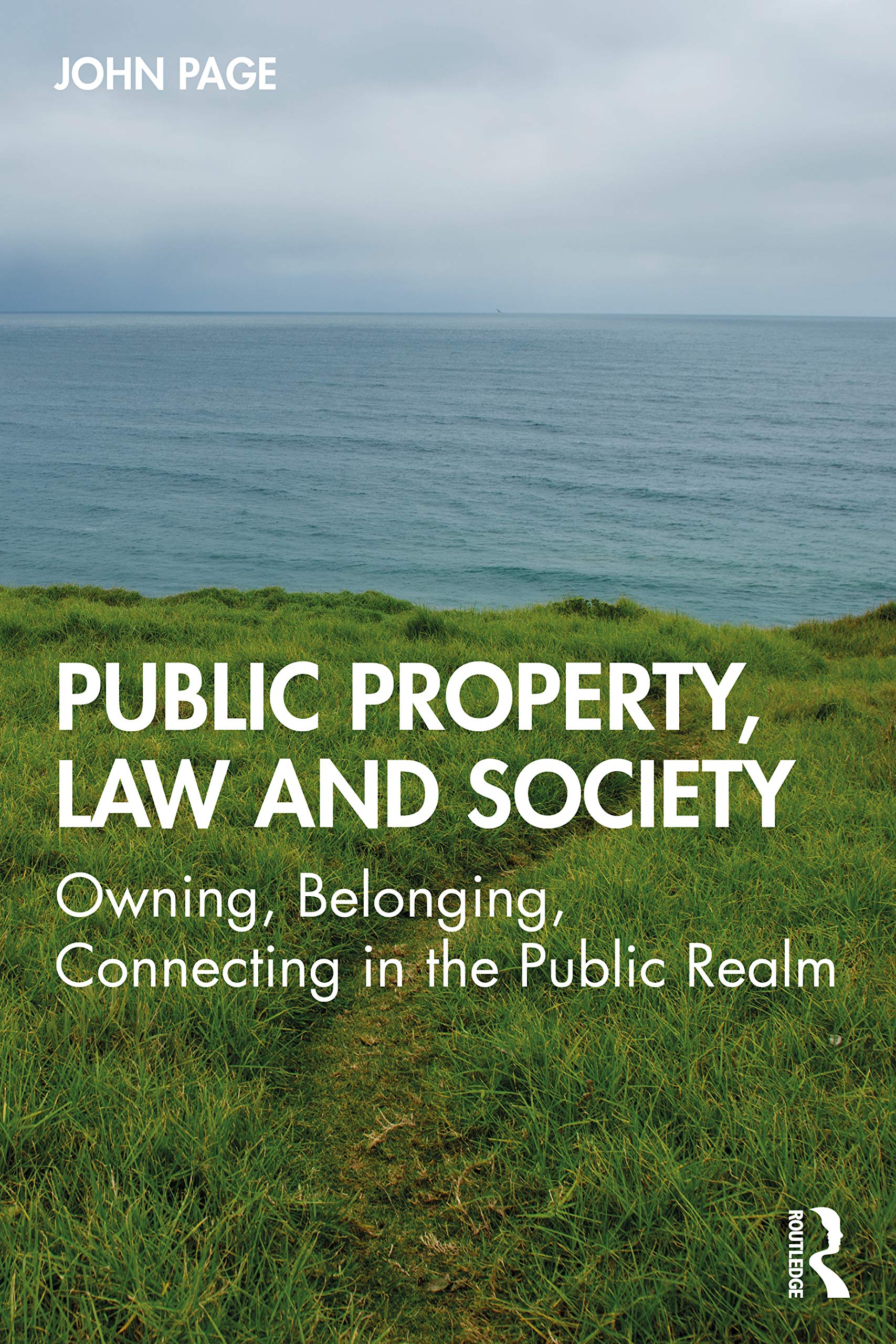 Public Property, Law and Society: Owning, Belonging, Connecting in the Public Realm
