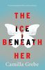 The Ice Beneath Her: The Most Gripping Psychological Thriller You'll Read This Year