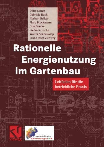 Rationelle Energienutzung im Gartenbau: Leitfaden für die betriebliche Praxis (German Edition)