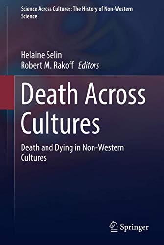 Death Across Cultures: Death and Dying in Non-Western Cultures (Science Across Cultures: The History of Non-Western Science, 9, Band 9)