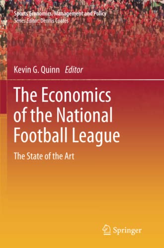 The Economics of the National Football League: The State of the Art (Sports Economics, Management and Policy, Band 2)