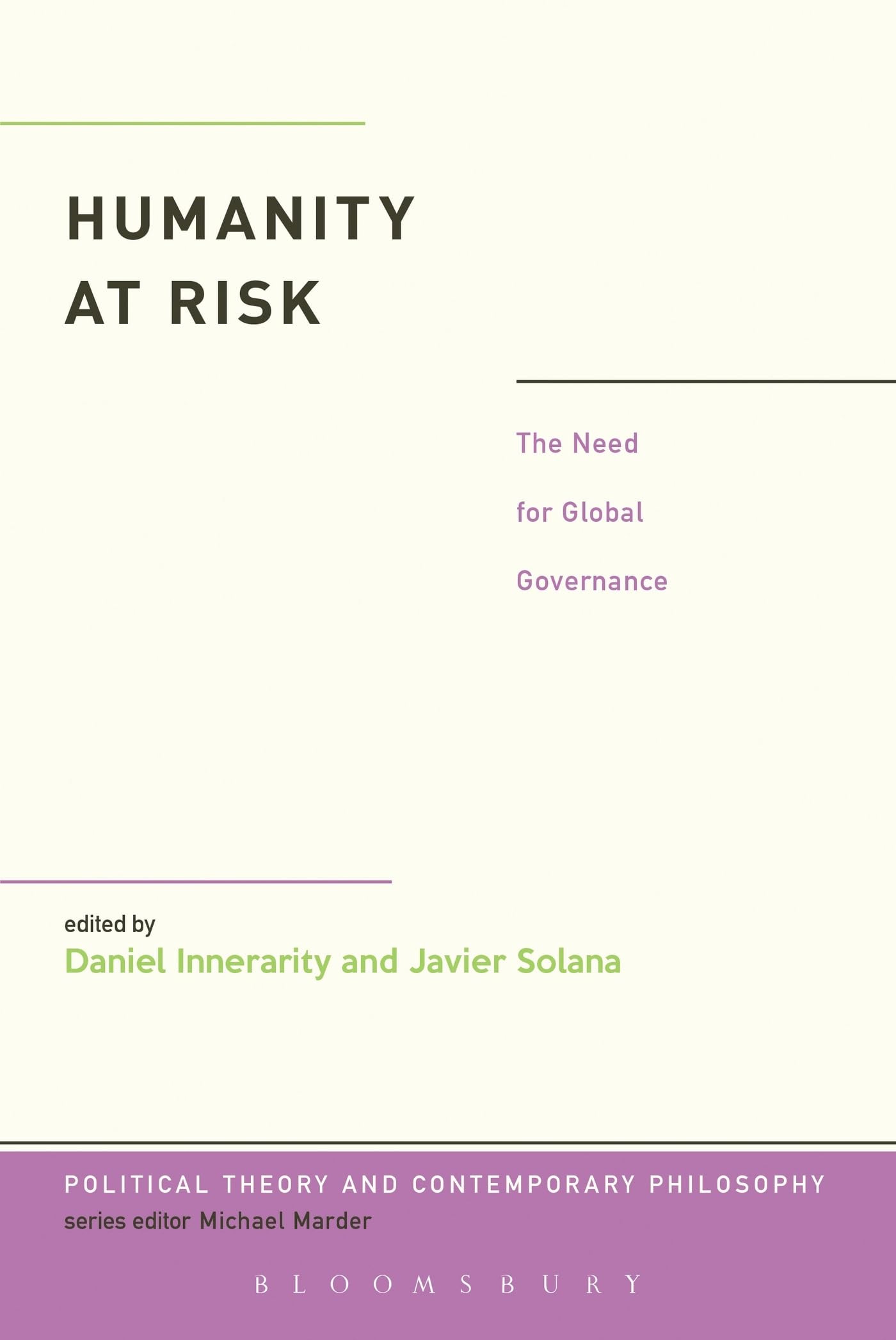 Humanity at Risk: The Need for Global Governance (Political Theory and Contemporary Philosophy)
