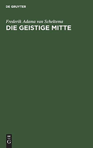 Die Geistige Mitte: Umrisse einer abendländischen Kulturmorphologie