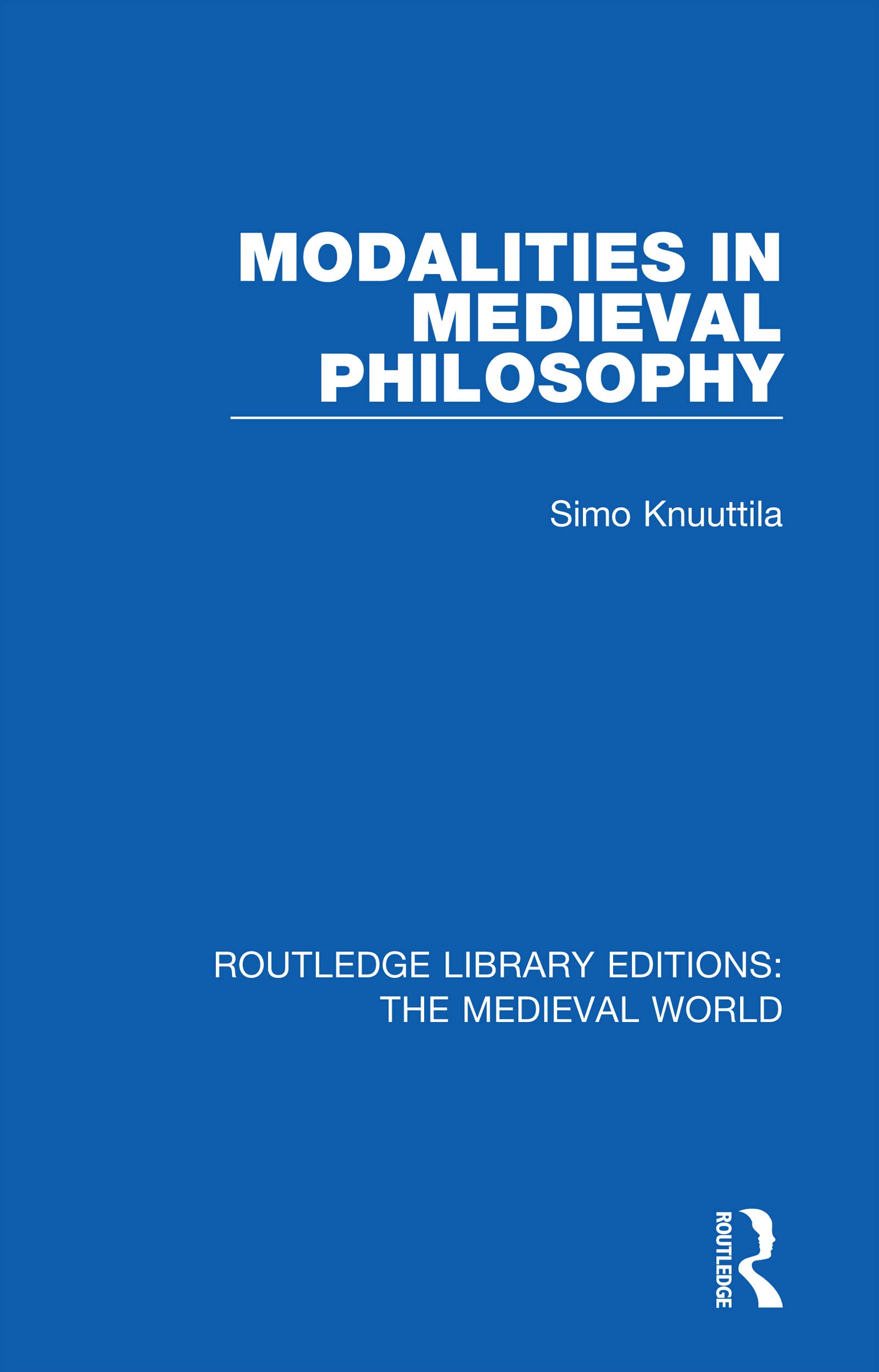 Modalities in Medieval Philosophy (Routledge Library Editions: the Medieval World)