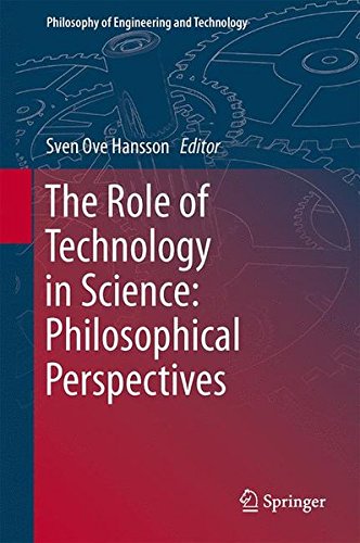The Role of Technology in Science: Philosophical Perspectives (Philosophy of Engineering and Technology, Band 18)