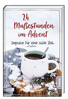 24 Mußestunden im Advent: Impulse für eine stille Zeit