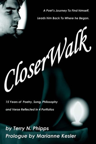 CloserWalk: A Poet's Journey To Find himself, Leads him Back To Where he Began.
