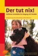 Der tut nix! Gefahren vermeiden im Umgang mit Hunden