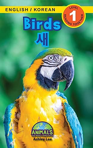 Birds / ¿: Bilingual (English / Korean) (¿¿ / ¿¿¿) Animals That Make a Difference! (Engaging Readers, Level 1) (Animals That Make a Difference! ... / 한국, Band 3)