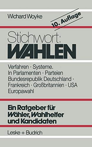 Stichwort: Wahlen: Wähler - Parteien - Wahlverfahren (German Edition)