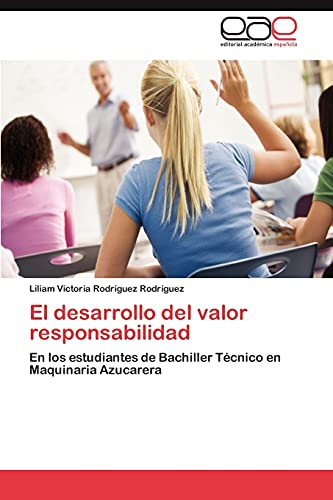 El desarrollo del valor responsabilidad: En los estudiantes de Bachiller Técnico en Maquinaria Azucarera