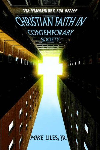 CHRISTIAN FAITH IN CONTEMPORARY SOCIETY: THE FRAMEWORK FOR BELIEF