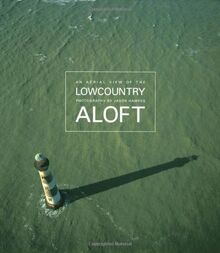 An Aerial View of the Lowcountry Aloft