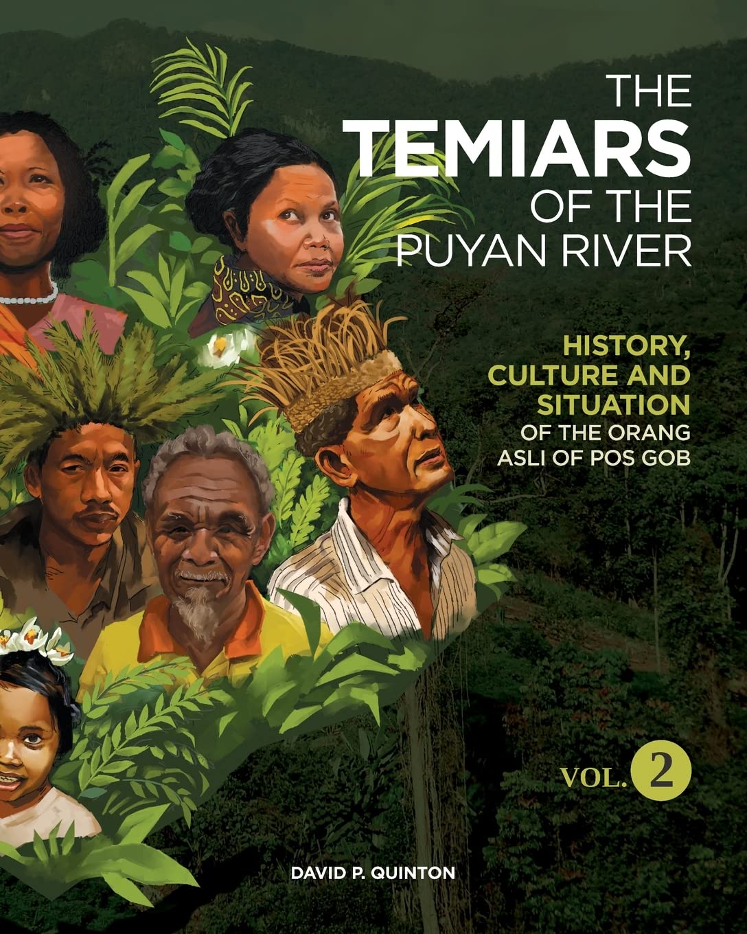 THE TEMIARS OF THE PUYAN RIVER VOL. 2: HISTORY, CULTURE AND SITUATION OF THE ORANG ASLI OF POS GOB
