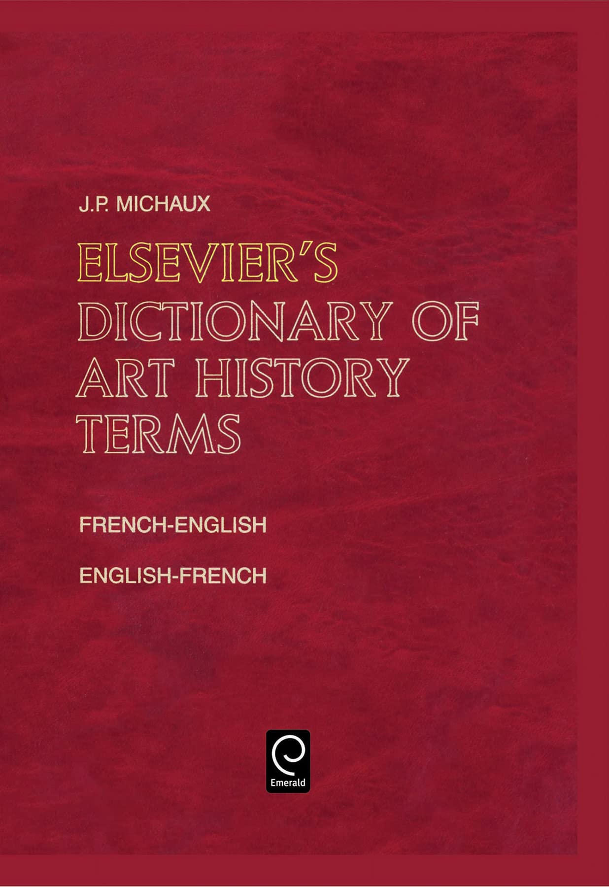 Elsevier's Dictionary of Art History Terms: French/english-english/french (0)