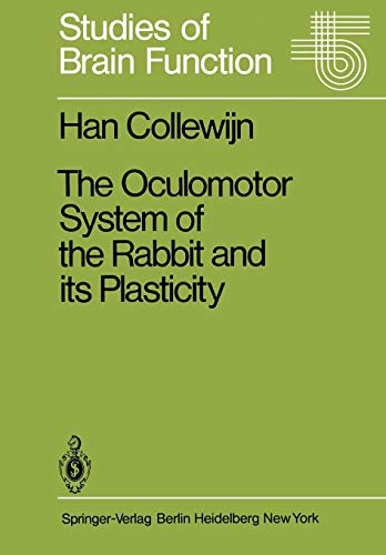 The Oculomotor System of the Rabbit and Its Plasticity (Studies of Brain Function, 5, Band 5)
