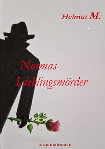 Normas Lieblingsmörder: Tragikomischer Kriminalroman