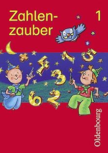 Zahlenzauber - Ausgabe für Bayern. Mathematik für die neue Grundschule in Bayern: Schülerbuch 1. Schuljahr